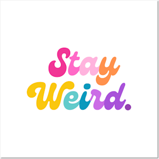 Stay Weird (white) Posters and Art